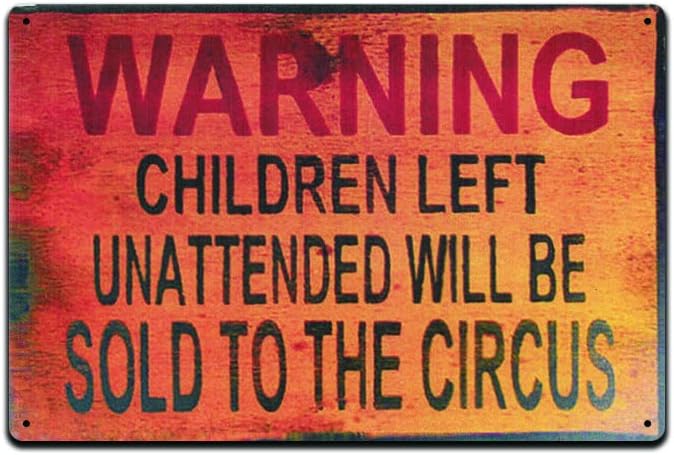 אזהרה ילדים שנותרו ללא השגחה יימכרו לקרקס, שלט פח מתכת, פוסטר וינטג