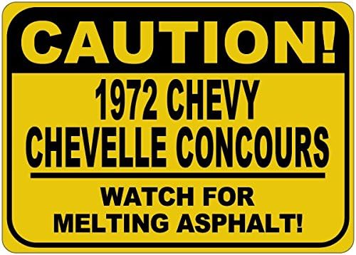 1972 72 Chevy Chevelle Concours זהירות להמיס שלט אספלט - 12 x 18 אינץ '