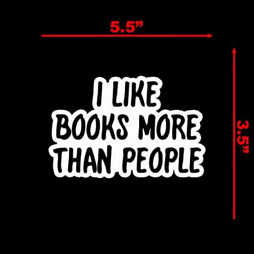 אני אוהב ספרים יותר מאנשים מדבקות מדבקות מחשב נייד מכונית 5.5 x3.5